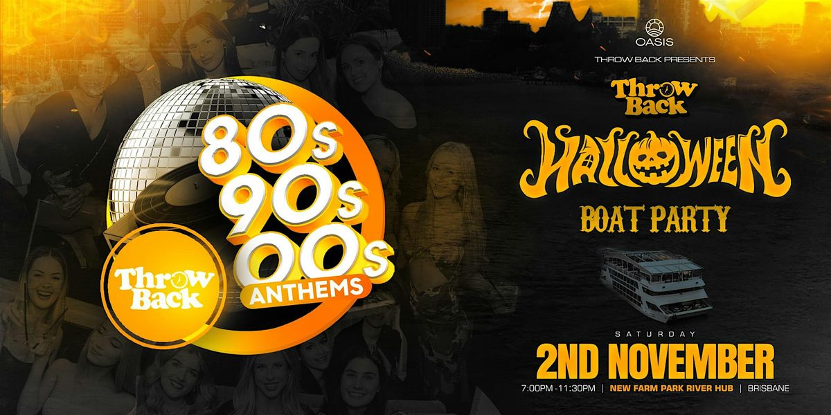 Throw Back Brisbane Presents: The 80s 90s 00s Halloween Boat Party, Nov 2nd