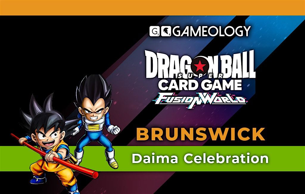 DBSC - Daima Celebration Event 2 - Gameology BRUNSWICK - 05\/12\/2024