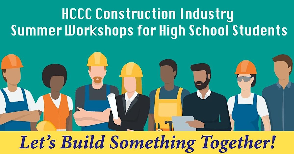 HCCC Construction Industry Summer Workshops
