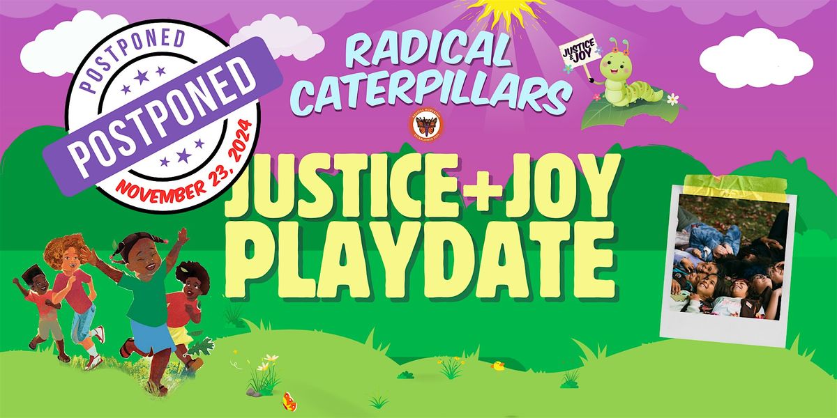 Justice & Joy Playdate hosted by The Radical Monarchs!