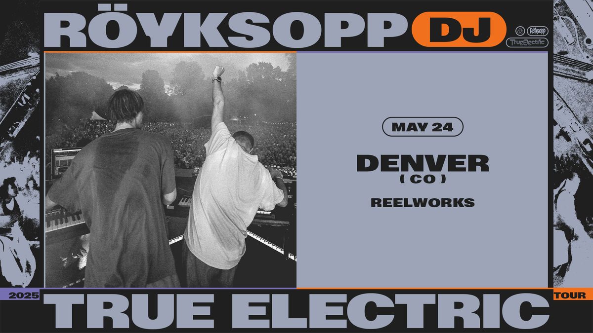 R\u00f6yksopp DJ Set - Reelworks Denver