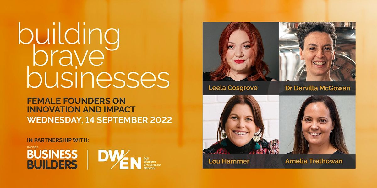 Building Brave Businesses: Female Founders on Innovation and Impact