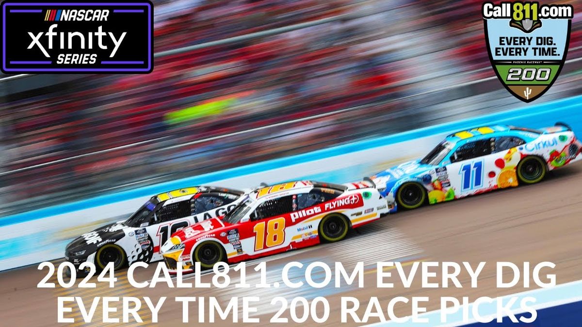 Call811.com Every Dig. Every Time. 200 - NASCAR Xfinity Series