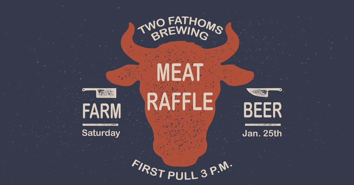 Two Fathoms Brewing Meat Raffle!