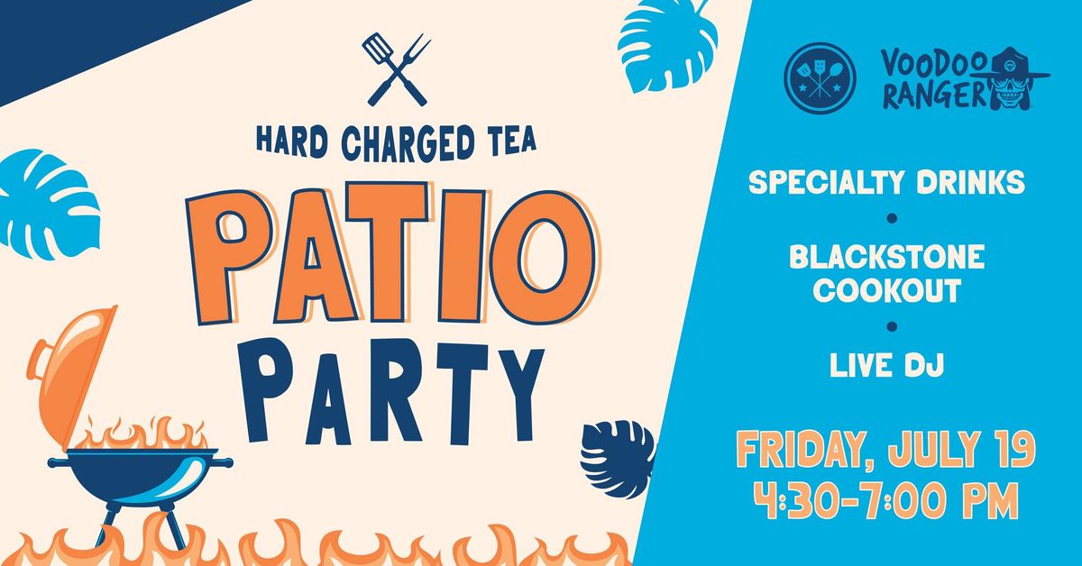 Hard Charged Tea Patio Party