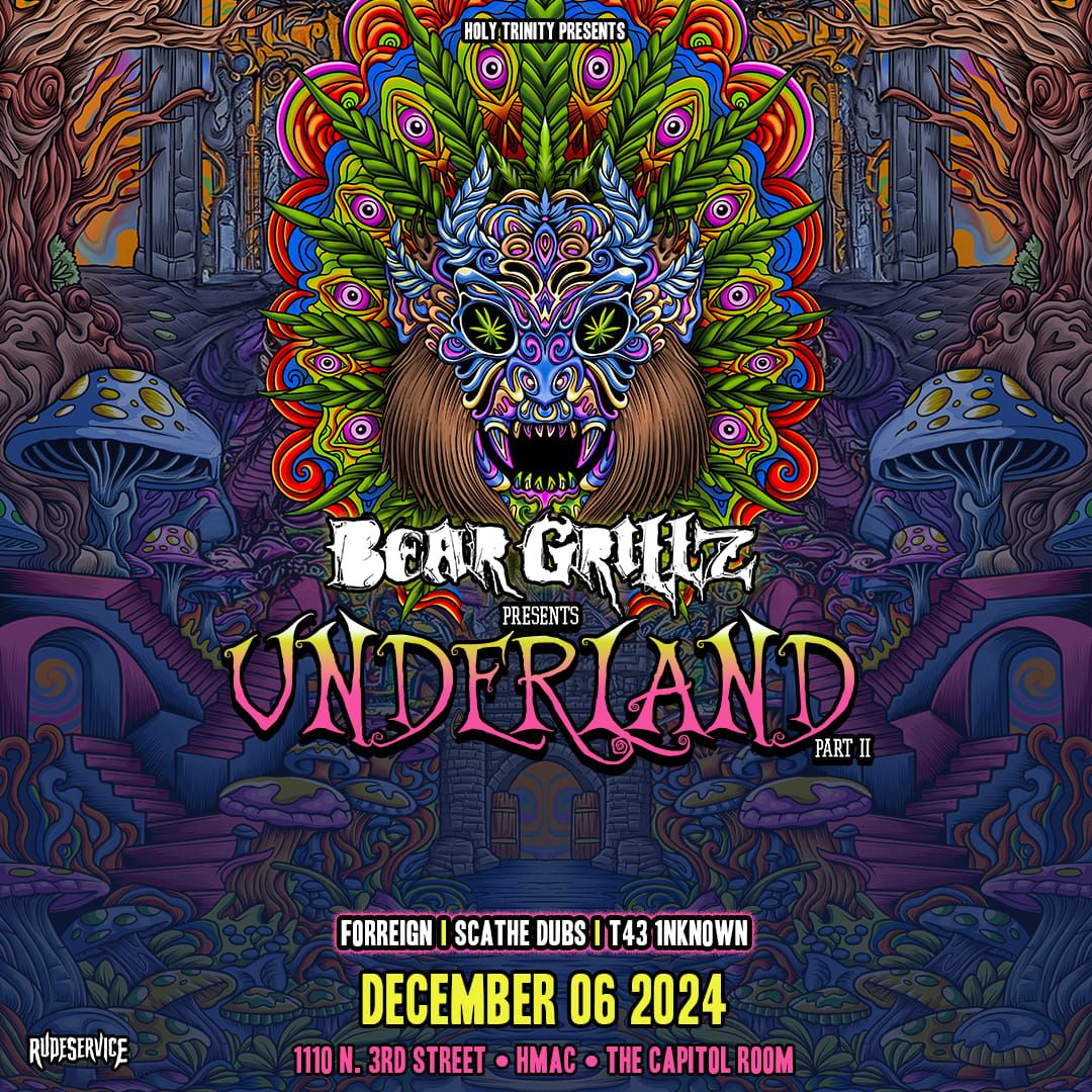 Bear Grillz Presents Underland pt. 2 | The Capitol Room 