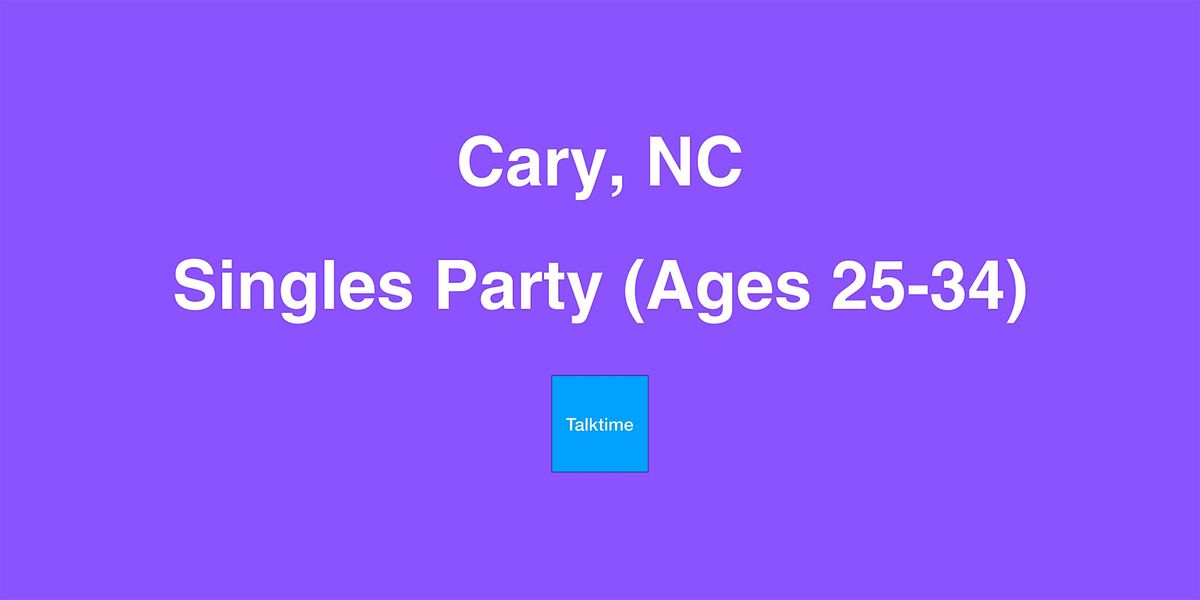 Singles Party (Ages 25-34) - Cary