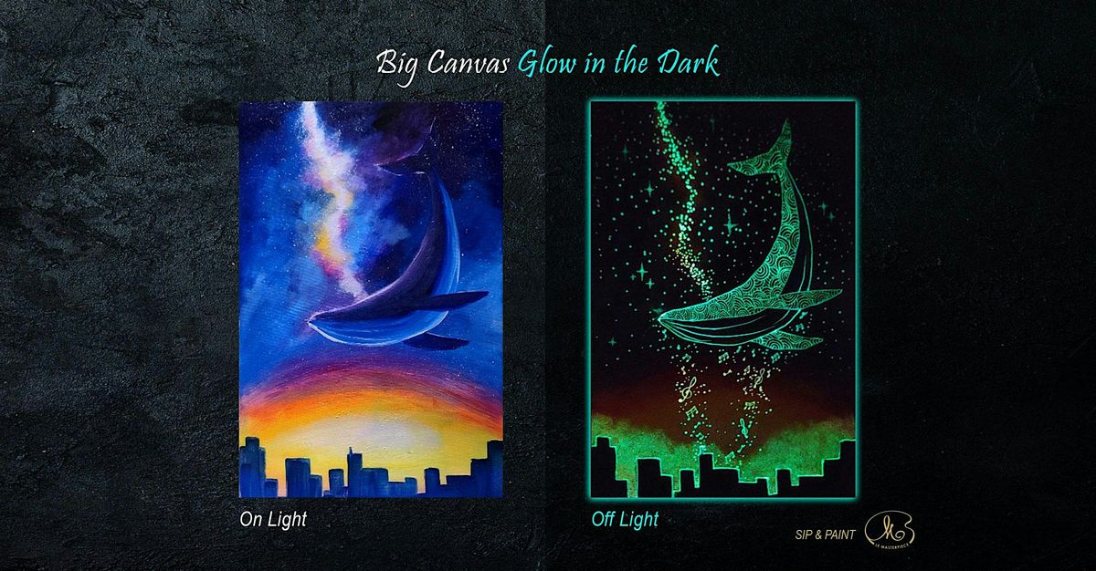 Sip and Paint (Big Canvas Glow in the Dark): Whale above the City (8pm Fri)