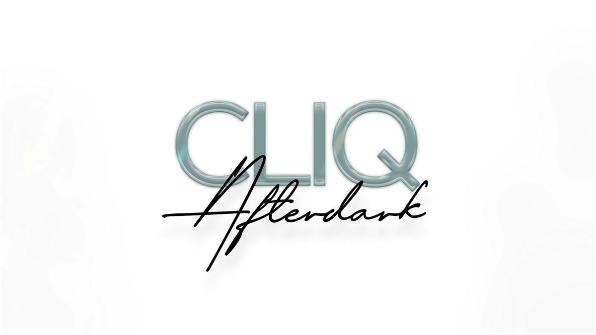 CLIQ - ATLANTA  WLW AFTER DARK