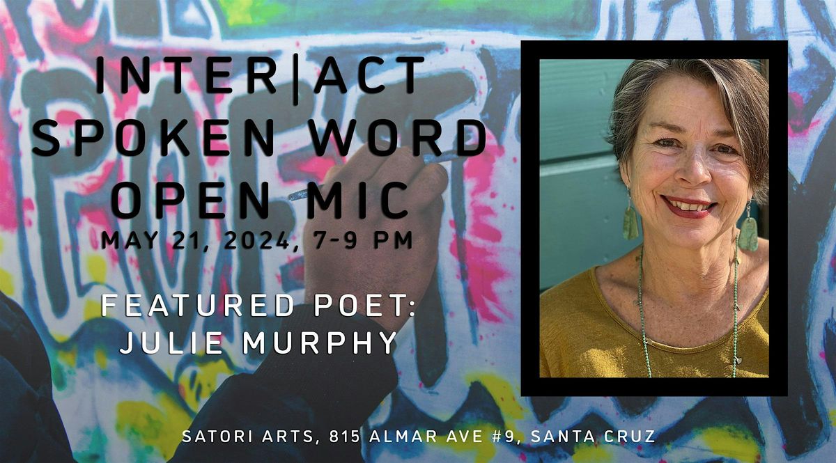 Inter|Act Spoken Word Open Mic with Featured Poet Julie Murphy
