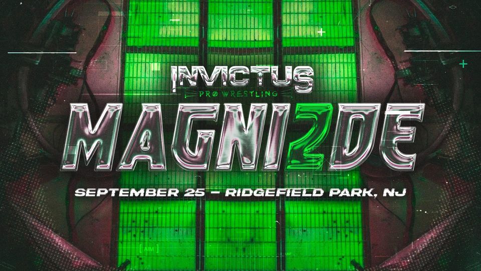 Invictus Pro Wrestling Presents: MAGNI2DE