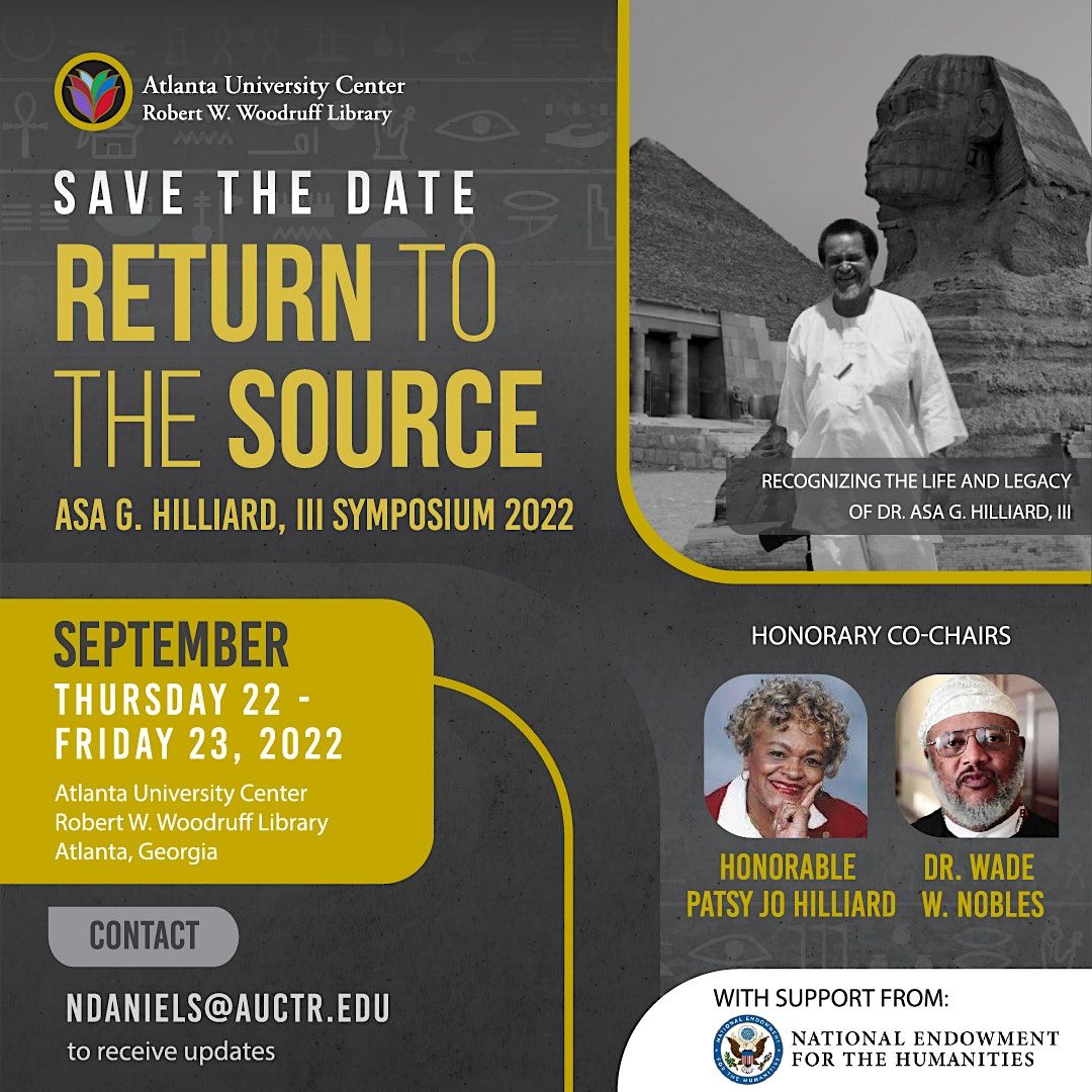 Asa G. Hilliard, III Symposium, 2022: "RETURN TO THE SOURCE"