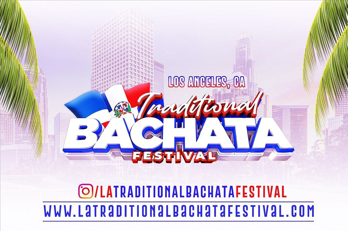 Los Angeles Traditional Bachata Festival March 31April 2, 2023, Los