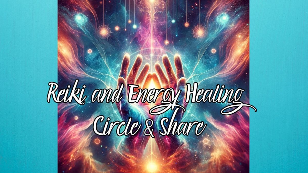 Reiki and Energy Healing Circle & Share