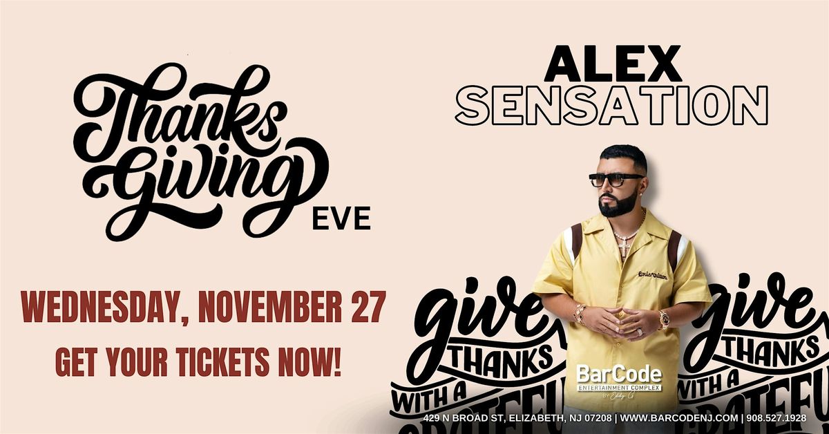 Thanksgiving Eve with Alex Sensation