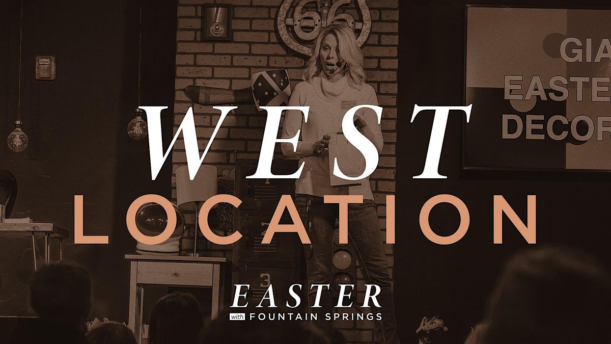 WEST LOCATION 2024 Easter Services with FSC
