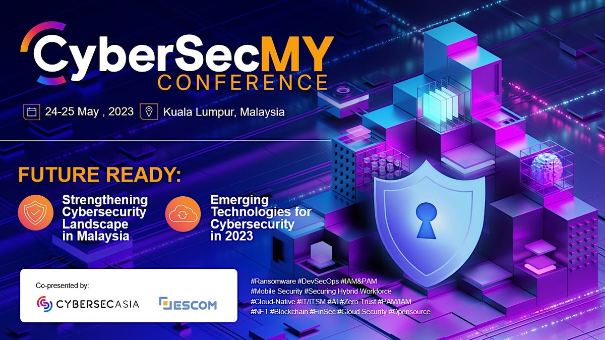 Cybersecurity Malaysia Conference 2023, To be announced, Kuala Lumpur, 24 May to 25 May