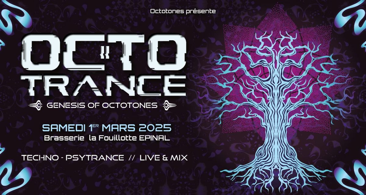 \ud83d\udd0a Octotrance II - La Gen\u00e8se des Octotones \ud83d\udcd6 (soir\u00e9e Techno \/ Psytrance)