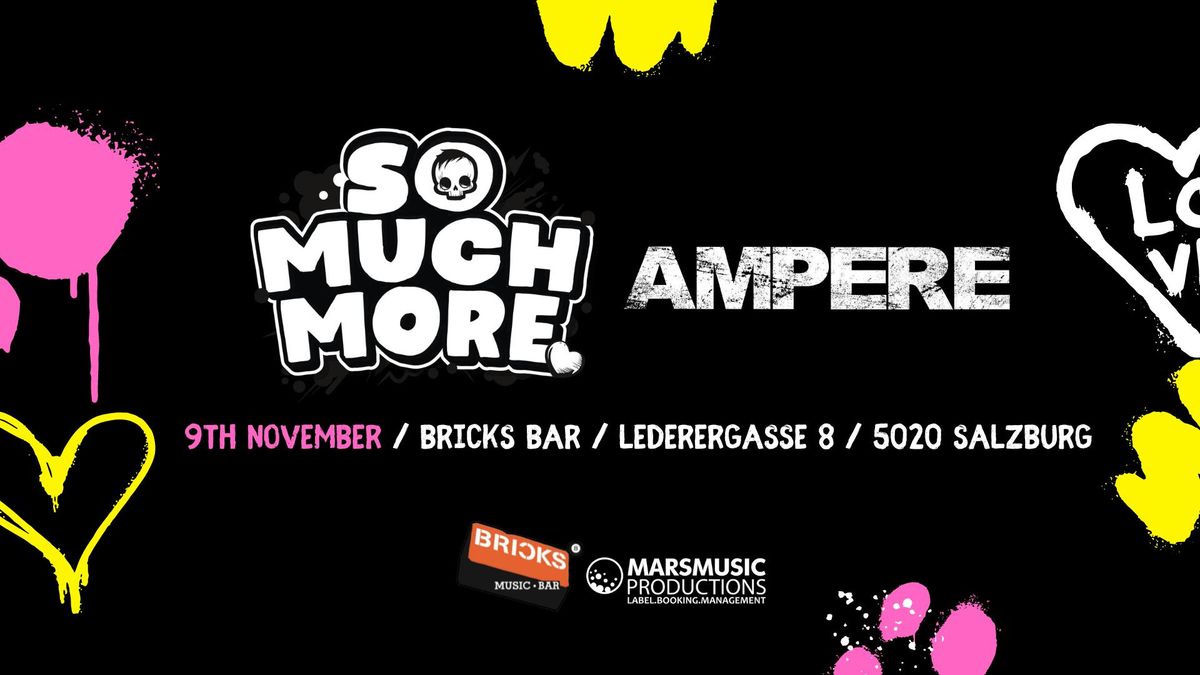 SO MUCH MORE \u2022 AMPERE @ Bricks Salzburg