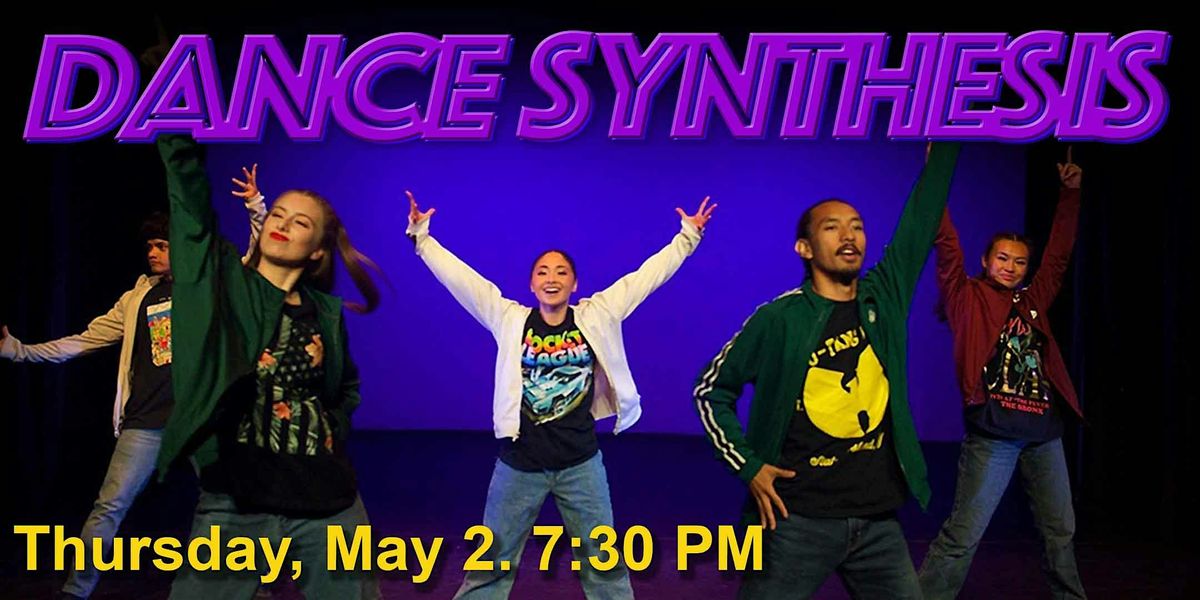 Dance Synthesis: Thursday, May 2. 7:30 pm