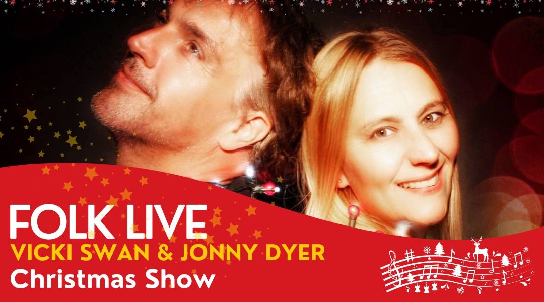 Folk Live Vicki Swan & Jonny Dyer Christmas Show