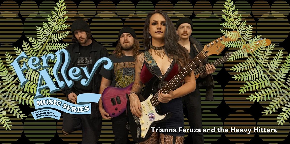 MCSF Presents-Fern Alley Music Series\/Trianna Feruza and the Heavy Hitters