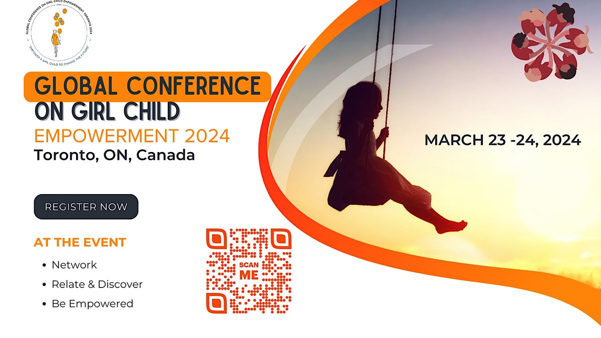 Empowered Conference GLOBAL CONFERENCE ON GIRL CHILD EMPOWERMENT (GCGCE, 2024) TORONTO ...
