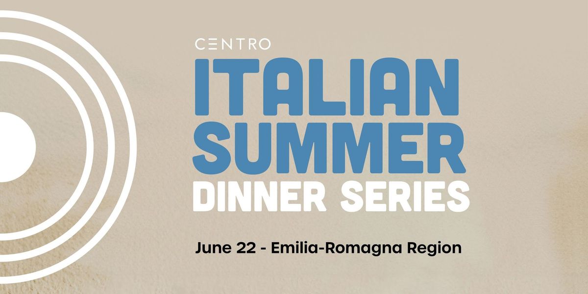 Italian Summer Dinner Series: Emilia-Romagna