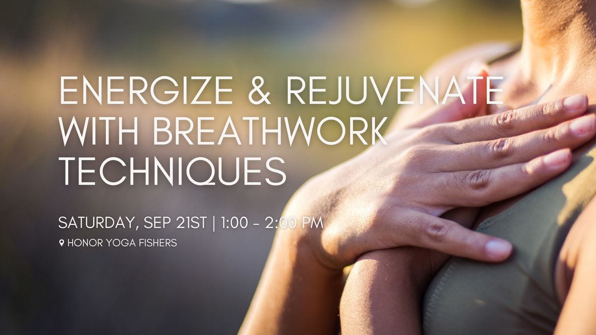 Energize & Rejuvenate with Breathwork Techniques