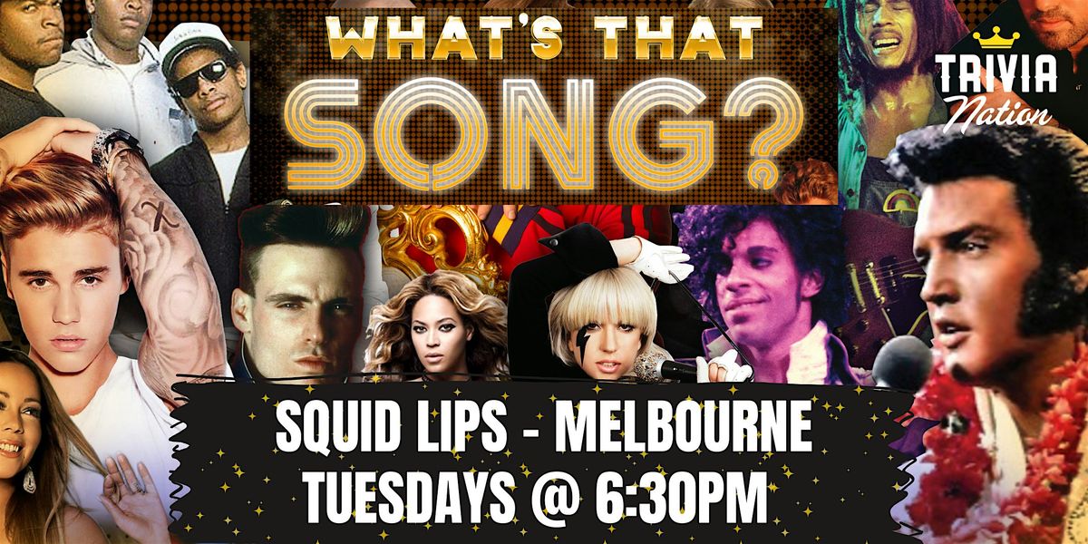 What's That Song? at Squid Lips - Melbourne  - $100 in prizes up for grabs!