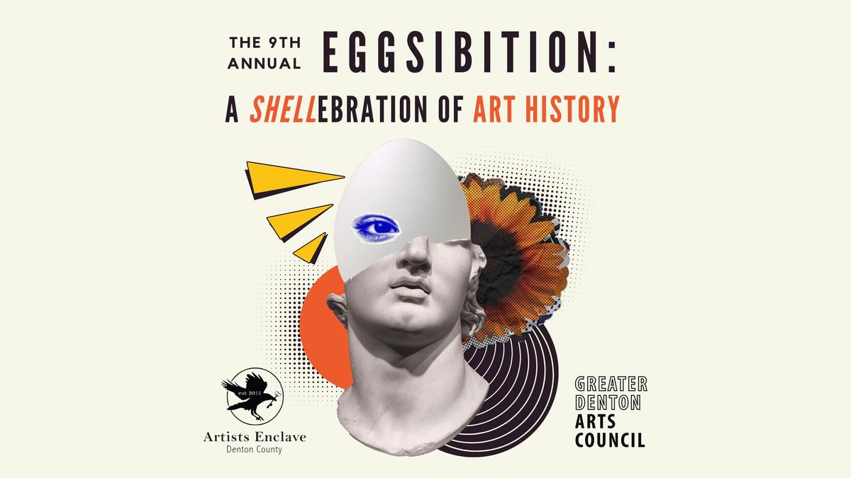 The 9th Annual Eggsibition