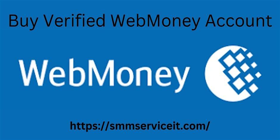 3 Best Sites To Buy Verified WebMoney Accounts In 2024