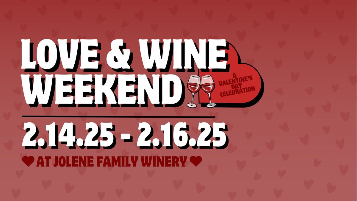 Love & Wine Weekend at Jolene Family Winery \u2764