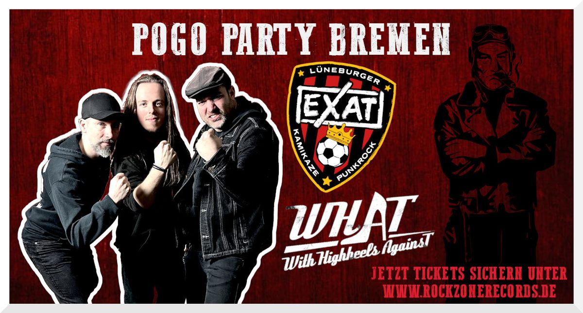 Pogo Party Bremen mit EXAT und What