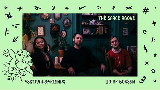 Festival & Friends : UD AF BOKSEN I (THE SPACE ABOVE)