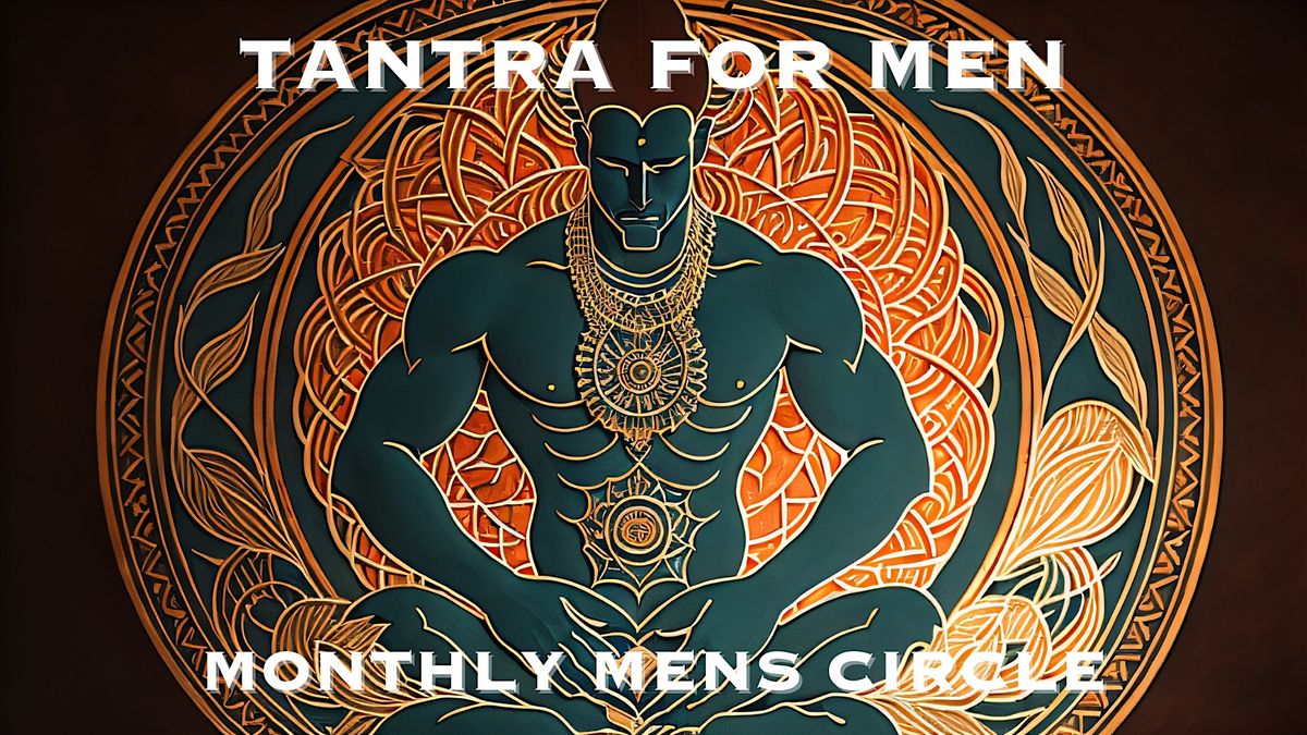 Tantra for Men (May Men's Circle)