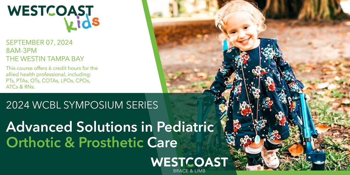 2024 Advanced Solutions in Pediatric Orthotic & Prosthetic Care