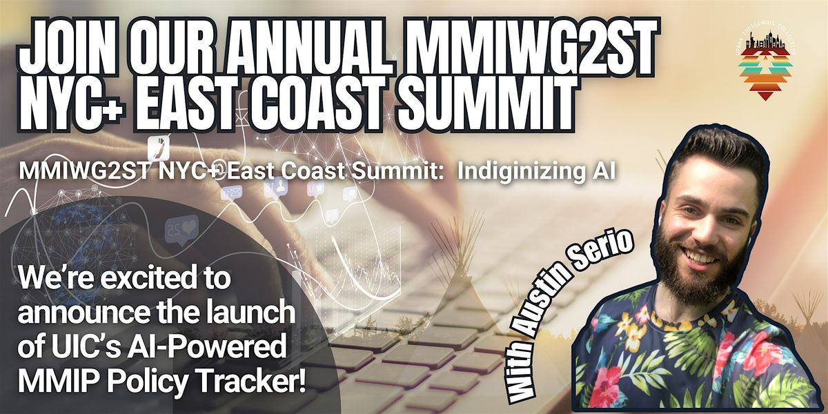 MMIWG2ST NYC+ East Coast Summit:  Indiginizing AI