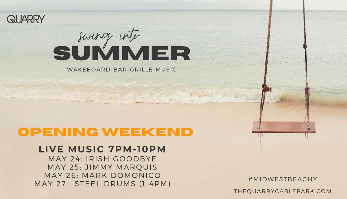 Swing into Summer- Quarry Opening Weekend w\/ Live Music