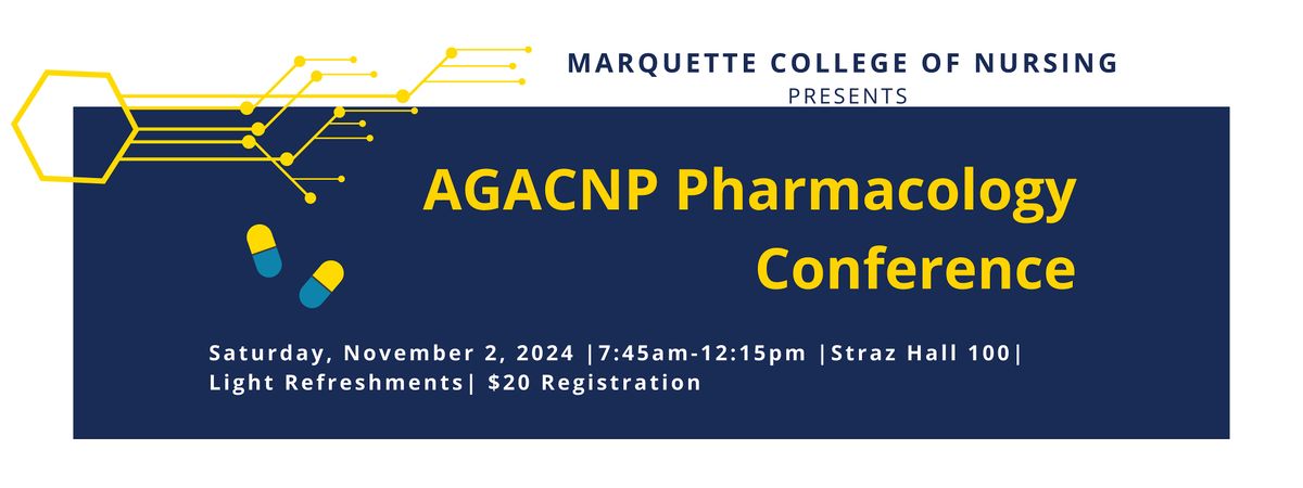 AGACNP Pharmacology Conference - Marquette College of Nursing