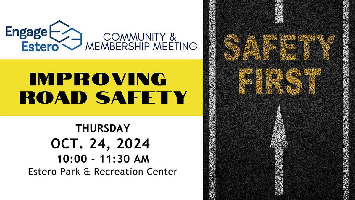 Improving Road Safety: Engage Estero Community and Membership Meeting