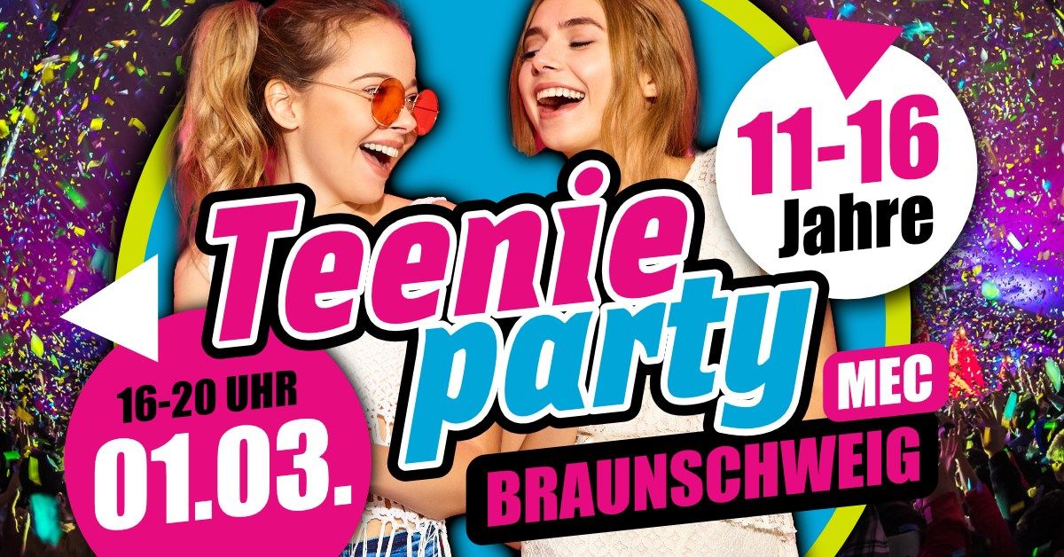 01.03. \u2b50\ufe0f TEENIE PARTY \u2b50\ufe0f BRAUNSCHWEIG \u2b50\ufe0f Die Party f\u00fcr alle zwischen 11-16