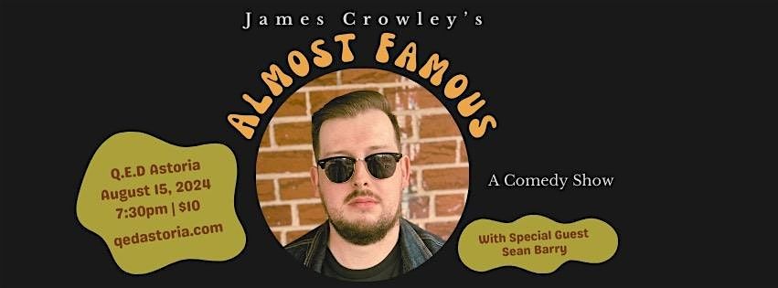 James Crowley's Almost Famous