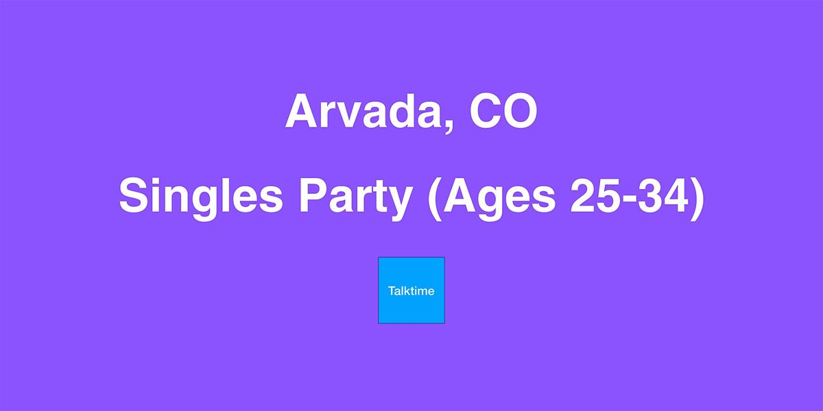 Singles Party (Ages 25-34) - Arvada