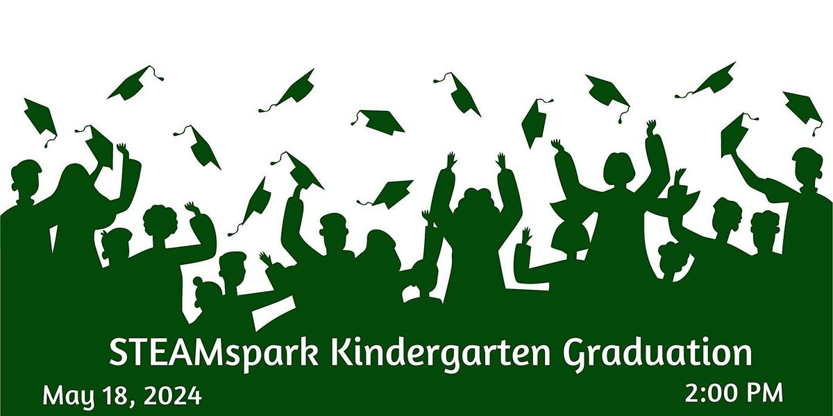 STEAMspark Montessori Experience Kindergarten Graduation