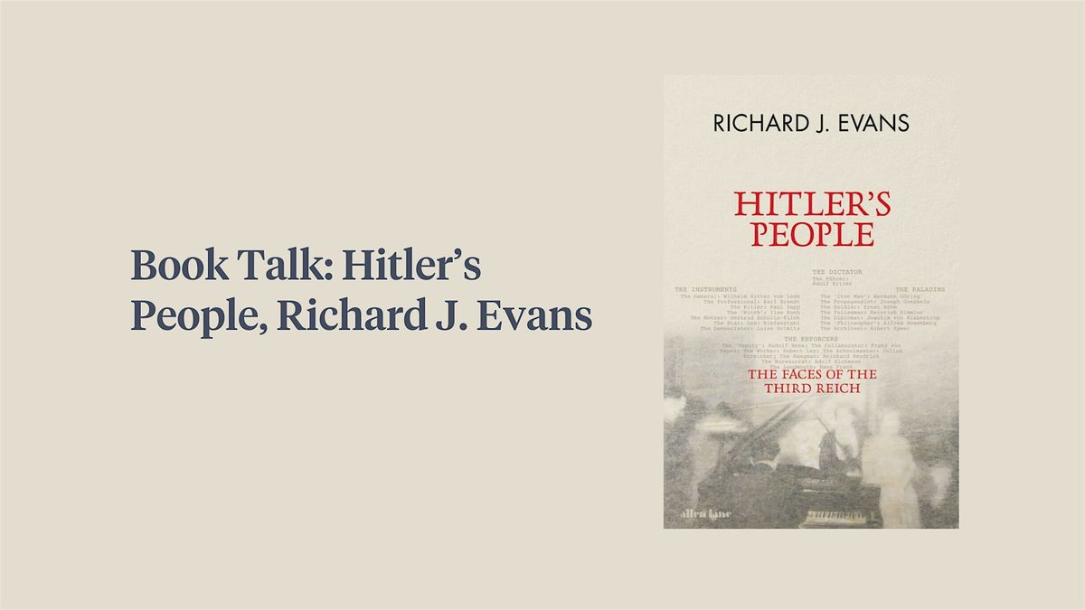 Book Talk: Hitler\u2019s People, Richard J. Evans