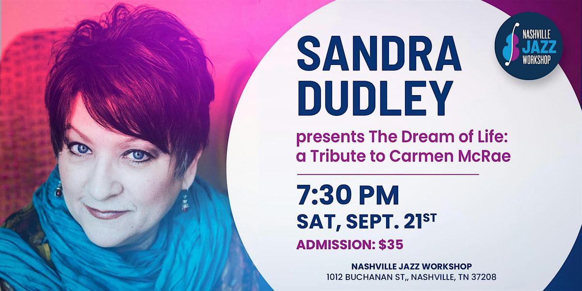 Sandra Dudley presents The Dream of Life: a Tribute to Carmen McRae