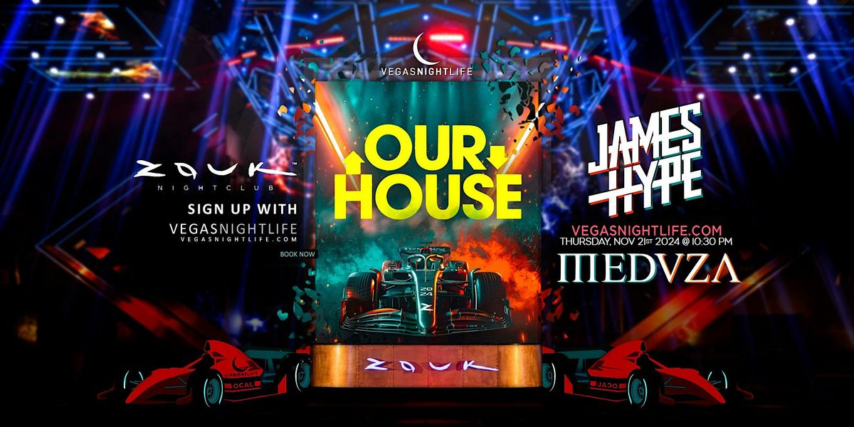 Meduza & James Hype Present Our House | Zouk Las Vegas Race Weekend Party