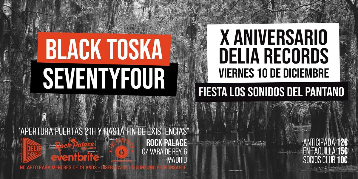 X ANIVERSARIO DELIA RECORDS: BLACK TOSKA + SEVENTYFOUR