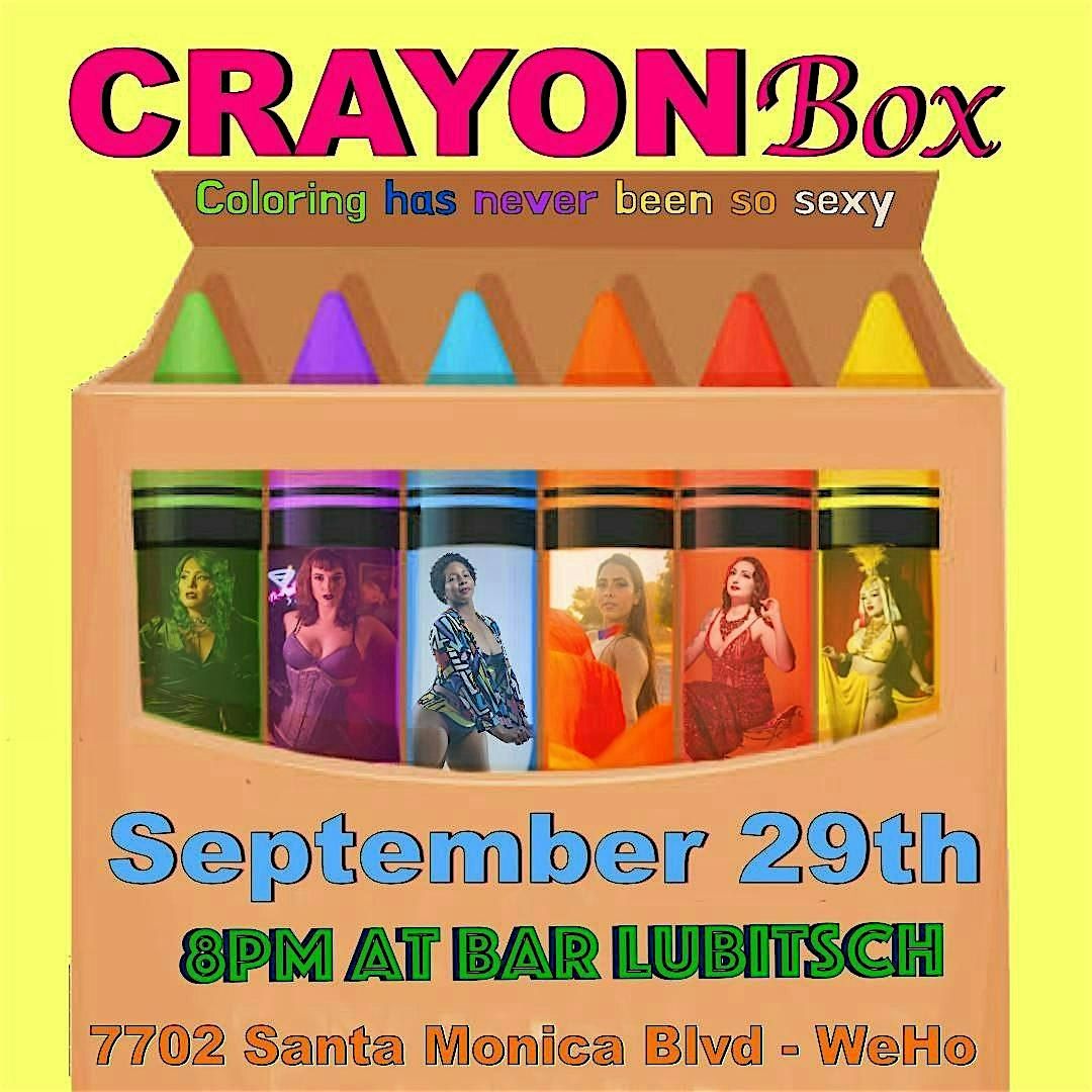 Crayon Box - A Burlesque Show - September 29th - Bar Lubitsch - 8pm